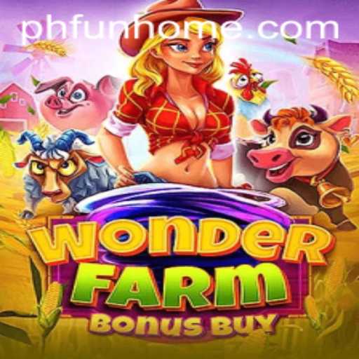 Discover the Exciting World of WonderFarmBonusBuy with PHFUN